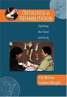 Orthotics in Rehabilitation: Splinting the Hand and Body 0803603517 Book Cover