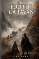 THE FOURTH CARAVAN: Book Two of the Wandering Blade Mysteries B0H97M19G7 Book Cover