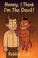 Honey, I Think I'm the Devil B0CMCBRMHV Book Cover