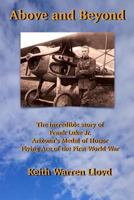Above and Beyond: The Incredible Story of Frank Luke Jr., Arizona's Medal of Honor Flying Ace of the First World War 1507727275 Book Cover