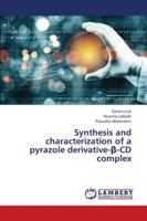 Synthesis and characterization of a pyrazole derivative-β-CD complex 6202801476 Book Cover