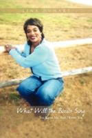 What Will the Birds Sing: You Know Me, And I Know You 1456873288 Book Cover