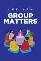 Group Matters B0F4PVQZXK Book Cover