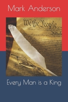Every Man is a King B0CRPGSQXY Book Cover