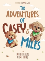 The Adventures of Casey & Miles: Two Brothers Come Home B0FP14TZXS Book Cover