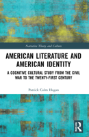 American Literature and American Identity: A Cognitive Cultural Study from the Civil War to the Twenty-First Century 1032125683 Book Cover