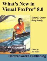 What's New in Visual FoxPro 8.0 1930919409 Book Cover