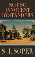 Not So Innocent Bystanders 1638082898 Book Cover