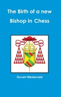 The Birth of a New Bishop in Chess 1326370448 Book Cover