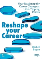Reshape Your Career: Your Roadmap for Career Change at Life's Tipping Points 9059963431 Book Cover