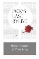 Jack's Last Byline B0G2GP1222 Book Cover
