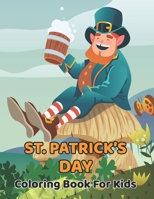 St. Patrick's Day Coloring Book for Kids: The Big and Simple St Patrick's Day Coloring Book For Toddlers and Kids 1-3 Ages (Great Gift for Boys & Girls) Vol-1 B08W7GB9BF Book Cover