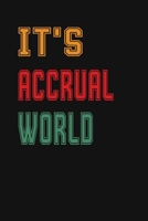 It's Accrual World: Accountant Appreciation Funny Gift , Funny Accountant Gag Gift, Funny Accounting Coworker Gift, Bookkeeper Office Gift (Lined ... Auditor Journal Gift Idea For Men & Women 1675746028 Book Cover