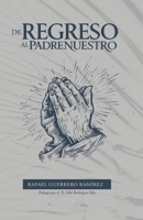 DE REGRESO AL PADRENUESTRO (Spanish Edition) 9945950789 Book Cover