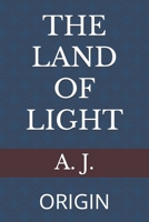 The Land of Light: Origin B0BW38DC1Z Book Cover