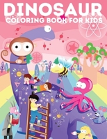 Dinosaur Coloring Book for Kids: Fantastic Dinosaur Coloring Book for Boys, Girls, Toddlers, Preschoolers, Kids B08HW34NYT Book Cover