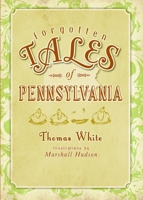 Forgotten Tales of Pennsylvania 159629812X Book Cover