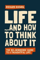 Life... and how to think about it 1838339604 Book Cover