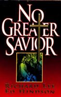 No Greater Savior 1565072650 Book Cover