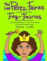 The Pérez- Fairies As Told by Fey Fairies: Los Pérez-Fairies Contado por Fey Fairies 9698592229 Book Cover