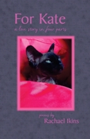 For Kate : A Love Story in Four Parts 1947653113 Book Cover