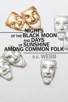 Nights of the Black Moon and Days of Sunshine Among Common Folk 1524607797 Book Cover
