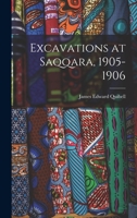 Excavations at Saqqara, 1905-1906 1019219920 Book Cover