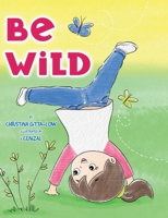 Be Wild 0228877741 Book Cover