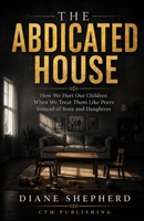 The Abdicating House B0HHFKNRNW Book Cover
