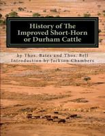 History of Improved Short-horn or Durham Cattle, and of the Kirklevington Herd, From the Notes of Th 1977883389 Book Cover