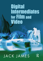 Digital Intermediates for Film and Video 0240807022 Book Cover