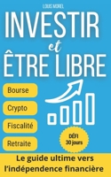 Bourse, ETF, crytomonnaie et immobilier: stratégies simples pour atteindre l'indépendance financière: Investir pour les nuls ? Suivez des étapes clair B0F1KF1QH4 Book Cover
