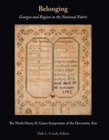 Belonging : The Ninth Henry D. Green Symposium of the Decorative Arts: Georgia and Region in the National Fabric 0915977176 Book Cover