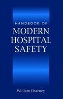 Handbook of Modern Hospital Safety 1566702569 Book Cover