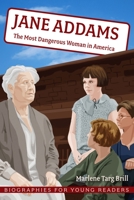 Jane Addams: The Most Dangerous Woman in America 0821425536 Book Cover