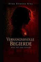 Verhängnisvolle Begierde: Spiel mit der Gefahr (German Edition) B0F998KX56 Book Cover