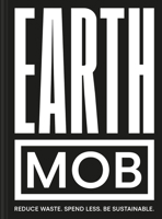 Earth MOB: A sustainable, budget-friendly cookbook from the author of the best-seller MOB Kitchen 1911663275 Book Cover