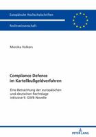 Compliance Defence Im Kartellbu�geldverfahren: Eine Betrachtung Der Europaeischen Und Deutschen Rechtslage Inklusive 9. Gwb-Novelle 3631745761 Book Cover