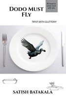 Dodo Must Fly: Tryst with gluttony B0FGYD7PZR Book Cover