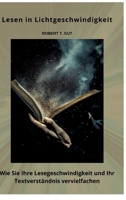 Lesen in Lichtgeschwindigkeit: Wie Sie Ihre Lesegeschwindigkeit und Ihr Textverständnis vervielfachen (German Edition) 3384319516 Book Cover
