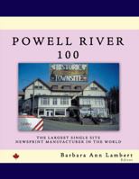 Powell River 100: The Largest Single Site Newsprint Manufacturer in the World 1426905475 Book Cover