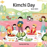 Kimchi Day ?? ?? Bilingual Korean-English Children's Book l Bring a beloved tradition to life - the making of kimchi 1065809123 Book Cover