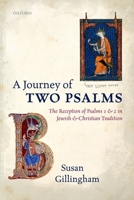 A Journey of Two Psalms: The Reception of Psalms 1 and 2 in Jewish and Christian Tradition 0199652414 Book Cover