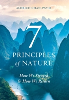 7 Principles of Nature: How We Strayed and How We Return 1544548540 Book Cover