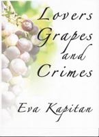 Lovers, Grapes and Crimes 0983727597 Book Cover