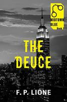 The Deuce: A Novel (Midtown Blue) 0800759605 Book Cover