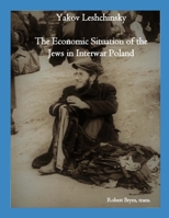 The Economic Situation of the Jews in Interwar Poland: Robert Brym, trans. B08PJWJRHQ Book Cover