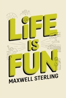 LIFE IS FUN: Master the Art of Happiness to Strengthen Relationships, Create a Blissful Marriage, and Build a Successful Business Without Stress B0DTKGQZC1 Book Cover
