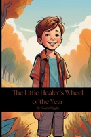 The Little Healer's Wheel of the Year B0DPYVQMTV Book Cover