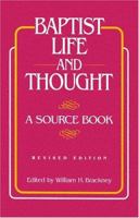 Baptist Life and Thought: A Source Book 0817009590 Book Cover